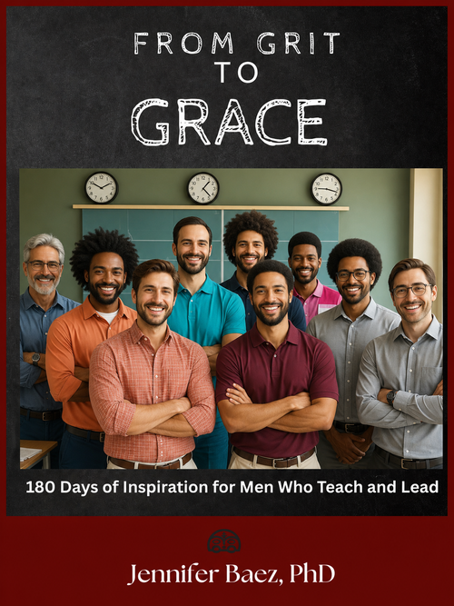 From Grit to Grace: 180 Days of Inspiration for Men Who Teach and Lead