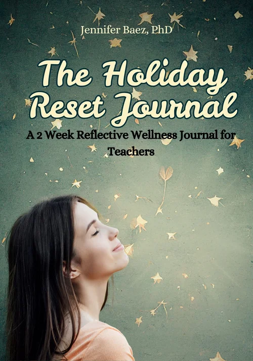 The Holiday Reset Journal: A 2-Week Reflective Wellness Journal for Teachers